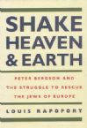 Shake Heaven & Earth: Peter Bergson and the Struggle to Rescue the Jews of Europe